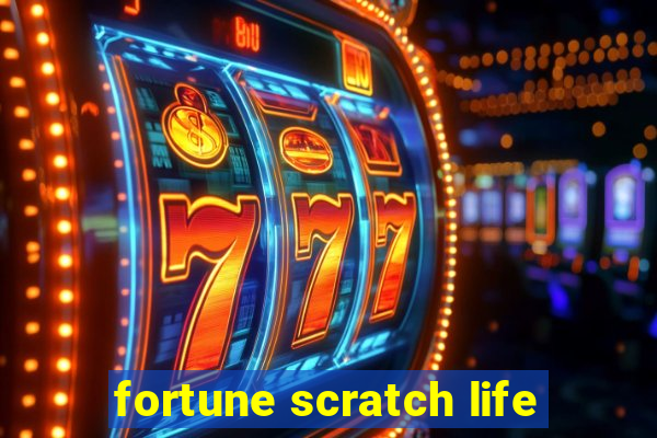 fortune scratch life